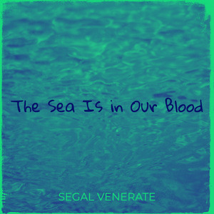 The Sea Is in Our Blood