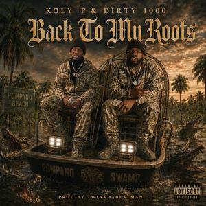 Back to my roots (feat. Koly p & Dirty 1000)