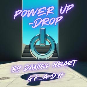 Power Up -Drop