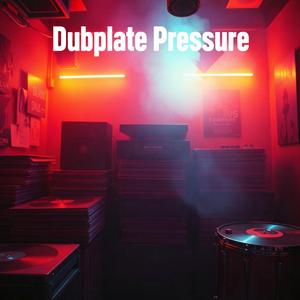 Dubplate Pressure