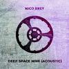 Nico Brey - Deep Space Nine (Acoustic Version) (Acoustic Version)