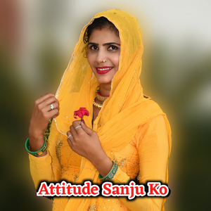 Attitude Sanju Ko