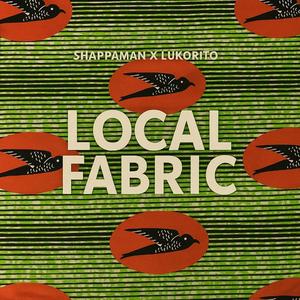 Local Fabric (feat. Lukorito)