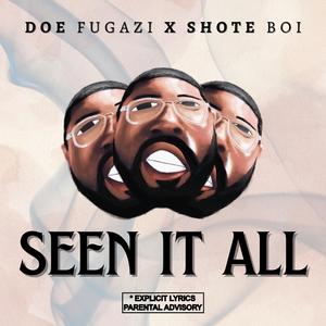 SEEN IT ALL (feat. Shote Boi)