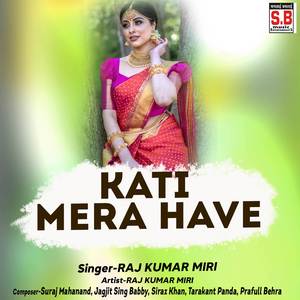 Kati Mera Have