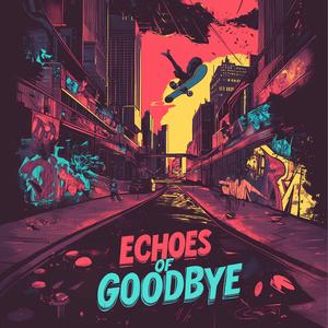 Echoes Of Goodbye