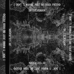 I DON'T WANNA JUST BE YOUR FRIEND(Prod.MRZ)