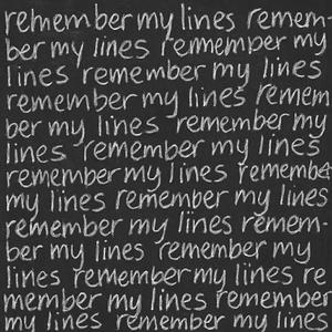 REMEMBER MY LINES