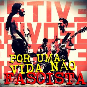 Por Uma Vida Não Fascista