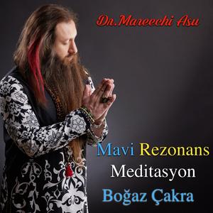 Dr.Mareechi Asu Mavi Rezonans (Boğaz Çakra) Meditasyonu (Kısa Version)