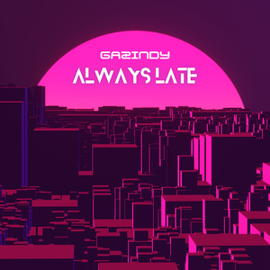 Always Late