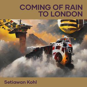 Coming of Rain to London