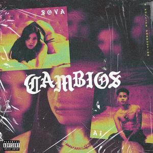 Cambios (feat. Sova $avage & Fullife)
