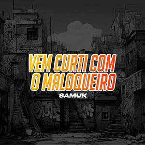 Vem Curti Com o Maloqueiro