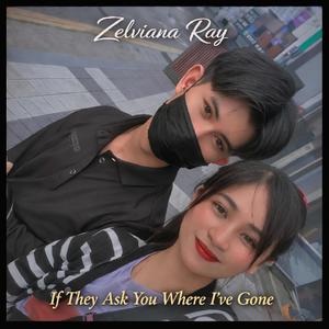 If They Ask You Where I’ve Gone