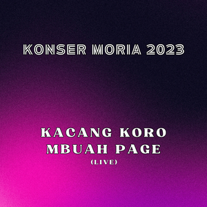 Kacang Koro & Mbuah Page (Live)