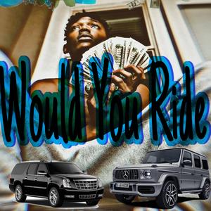 Would You Ride