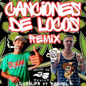 Canciones De Locos (feat. Rangel R) [Remix]