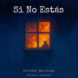 Si No Estás (feat. Alex Fernández)