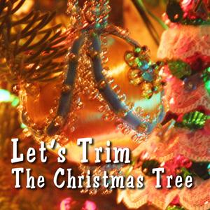 Let's Trim the Christmas Tree