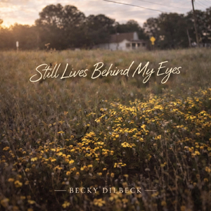 Still Lives Behind My Eyes