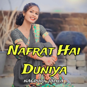 NAFRAT HAI DUNIYA