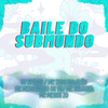 DJ Kayl011 - BAILE DO SUBMUNDO