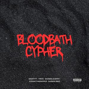 Bloodbath Cypher (feat. ZodiacTheRapper, Yinte, Shinkie Maz & Shawn Zuspät)