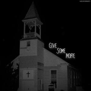Give Some More