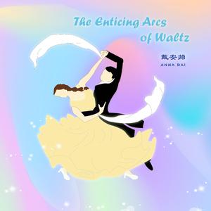 The Enticing Arcs of Waltz-戴安帅