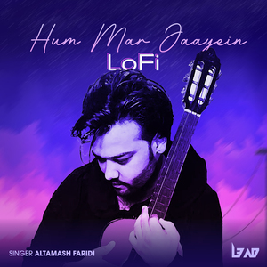 Hum Mar Jayein (Lofi)