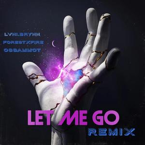 Let Me Go (feat. ForestxFire & OSSAMMOT) (Remix)