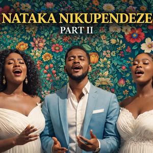 Nataka Nikupendeze II