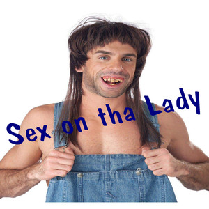Sex on Tha Lady