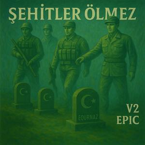 Şehitler Ölmez V2 (Epik Versiyon)