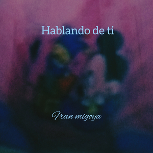 Hablando de ti