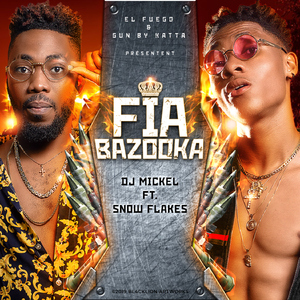 Fia Bazooka (feat. Snow Flakes)