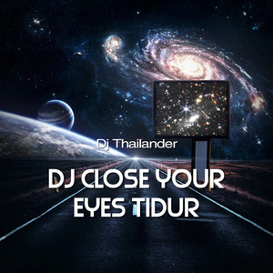 Dj Close Your Eyes x Bangun Tidur