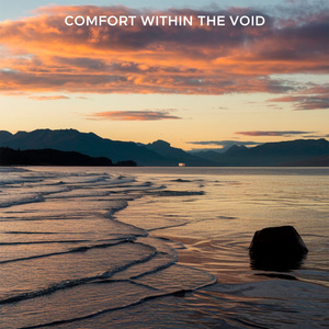 Comfort Within the Void