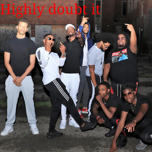 Highly Doubt It (feat. Yae Glizzy, Big Quizzy, Kay.Est & Eugene Otieno)