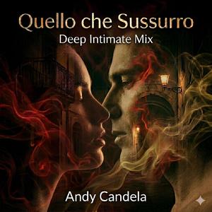 Quello che sussurro (Deep Intimate Mix)