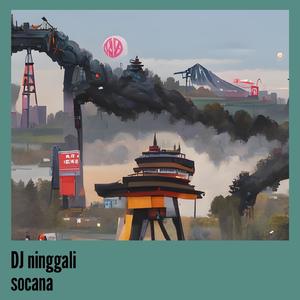 Dj Ninggali Socana