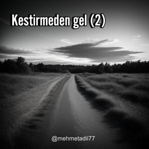 Kestirmeden gel (2) (Special Version)