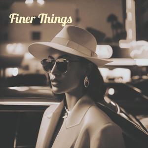 Finer Things (feat. Polyester the Saint)
