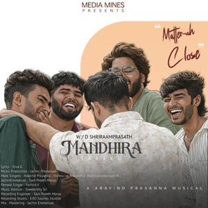 Matter Uh Close (feat. Jachin Emmanuel, Sam Preeth Maryo. N, Vishnu Raj Prasanth. V, Bala Subramaniyam N, Yazhini. V & Sweekrithy Sri) (Mandhira Saraku)