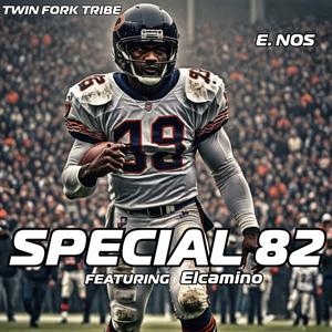 Special 82 (feat. Elcamino, Twinfork Tribe & E. Nos)
