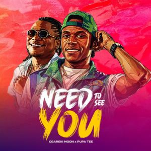 Need to see you