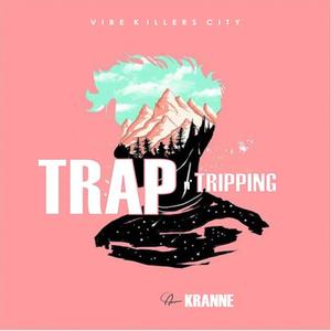 trap n' tripping