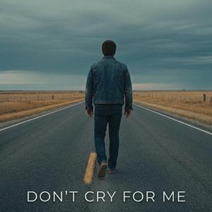 Dont Cry for Me