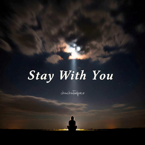 Stay with you